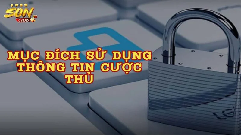Mục đích sử dụng thông tin cược thủ