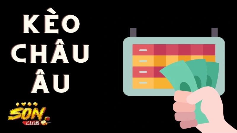 Tốc đánh tốc thắng cùng kèo châu âu