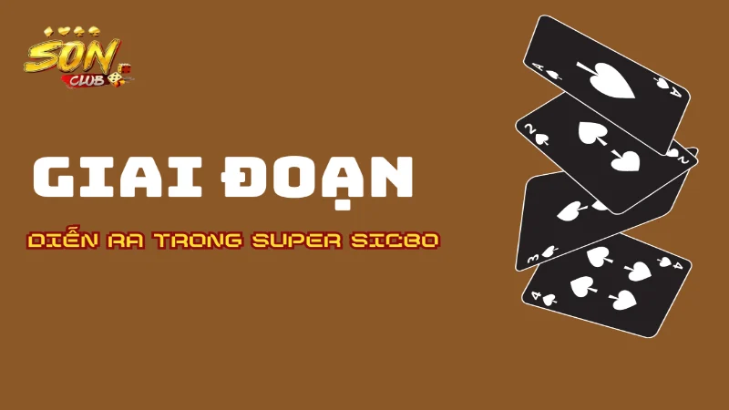 giai doan dien ra trong super sicbo
