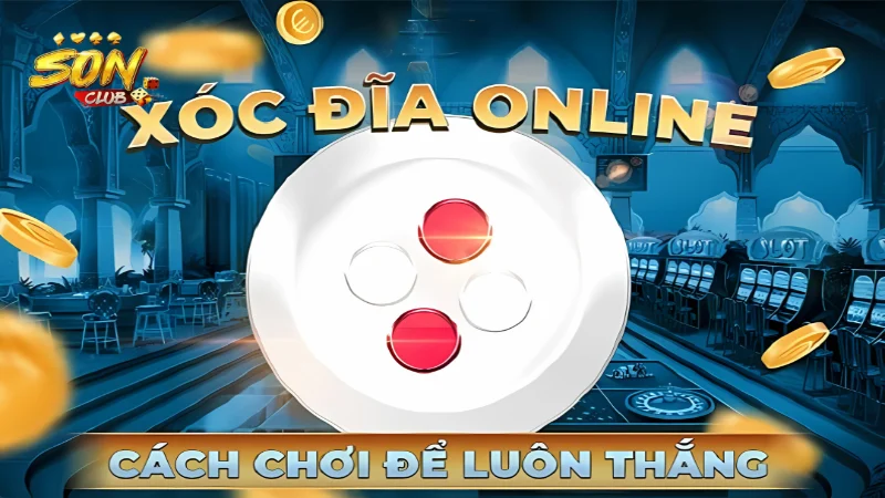cac thanh phan cua xoc dia online