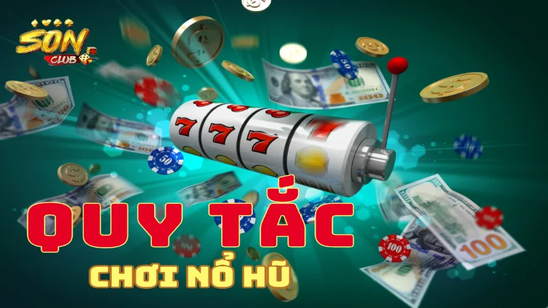 Quy tắc cơ bản của game làm thế nào để thắng jackpot khi chơi nổ hũ